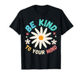 Be Kind To Your Mind Funny Mens T-Shirt - Aesthetic Graphic Men Women - T-Shirt, Sweatshirt, Hoodie