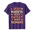 Very Mindful Cutesy And Demure T-Shirt - Trendy Graphic for Adults - T-Shirt, Sweatshirt, Hoodie