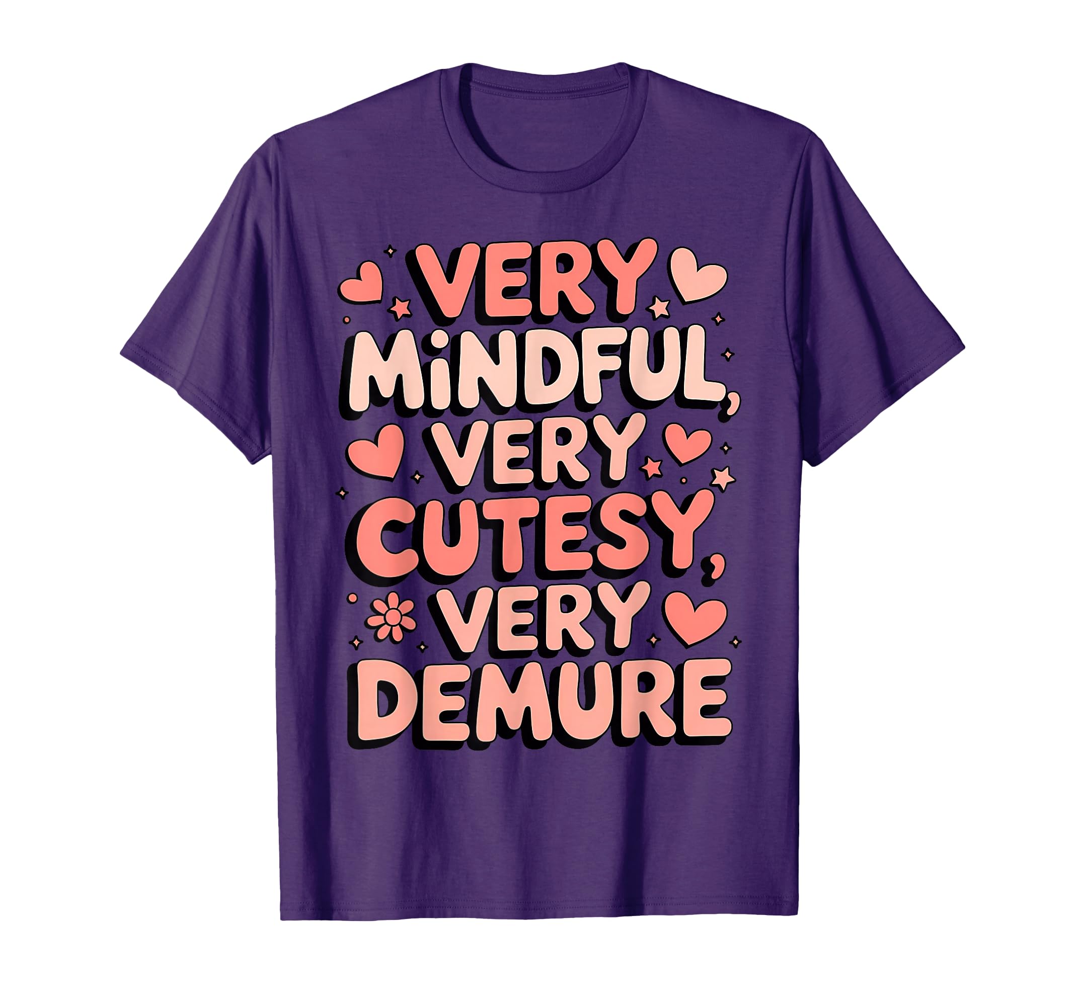Very Mindful Cutesy And Demure T-Shirt - Trendy Graphic for Adults - T-Shirt, Sweatshirt, Hoodie