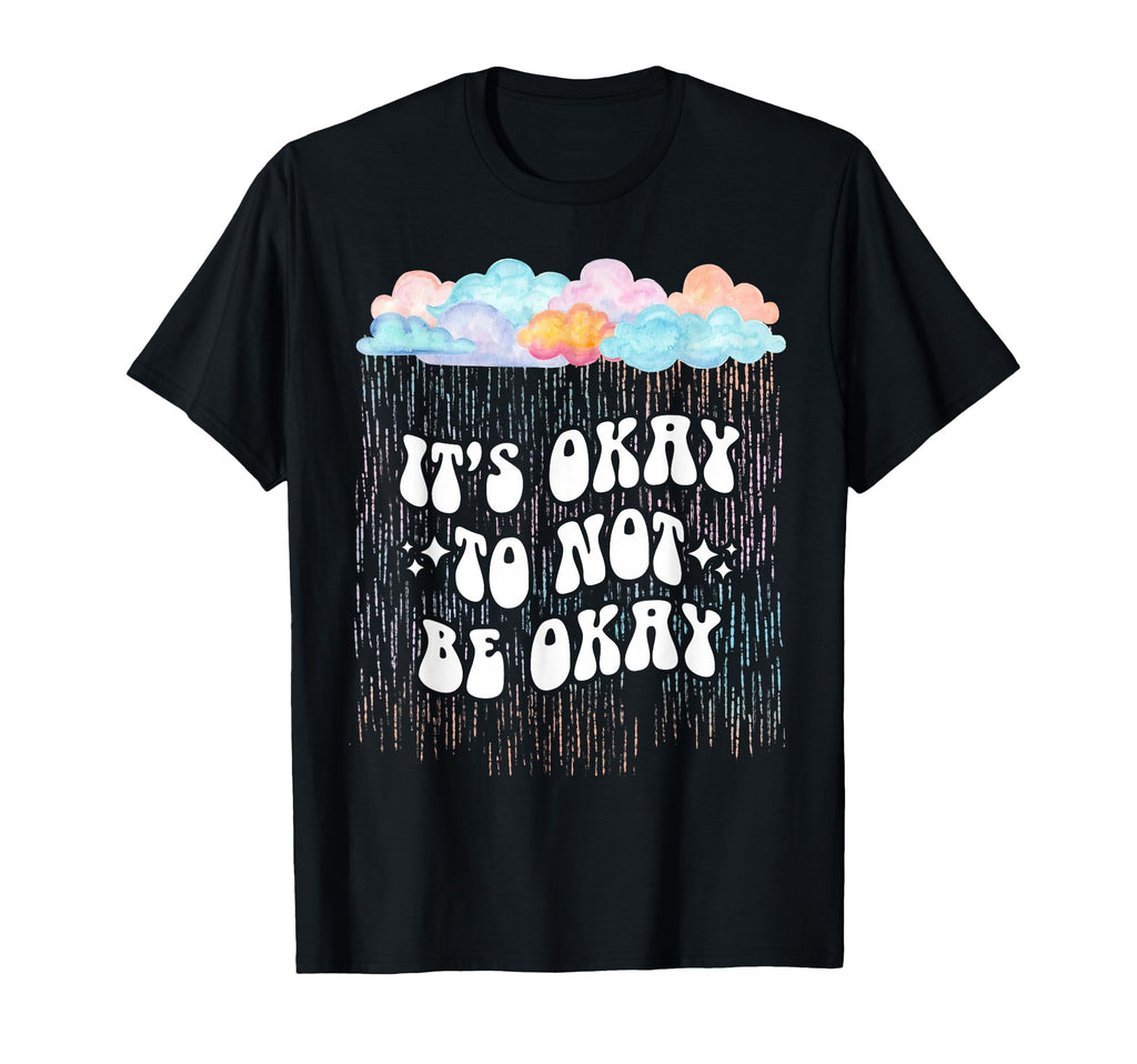 Its Okay To Not Be Okay Rainbow T-Shirt - Streetwear Style Men Women - T-Shirt, Sweatshirt, Hoodie