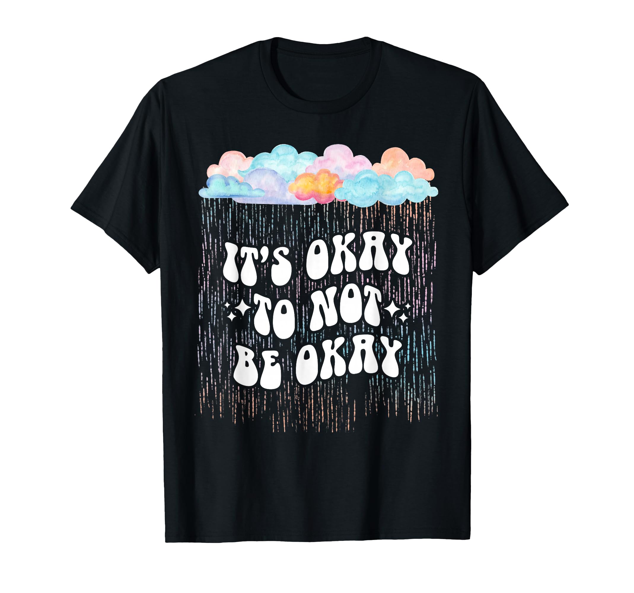 Its Okay To Not Be Okay Rainbow T-Shirt - Streetwear Style Men Women - T-Shirt, Sweatshirt, Hoodie