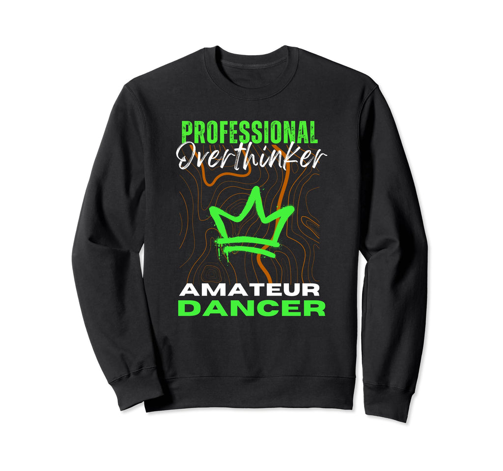 Professional Overthinker Amateur Sweatshirt - Streetwear Style Men Women - T-Shirt, Sweatshirt, Hoodie