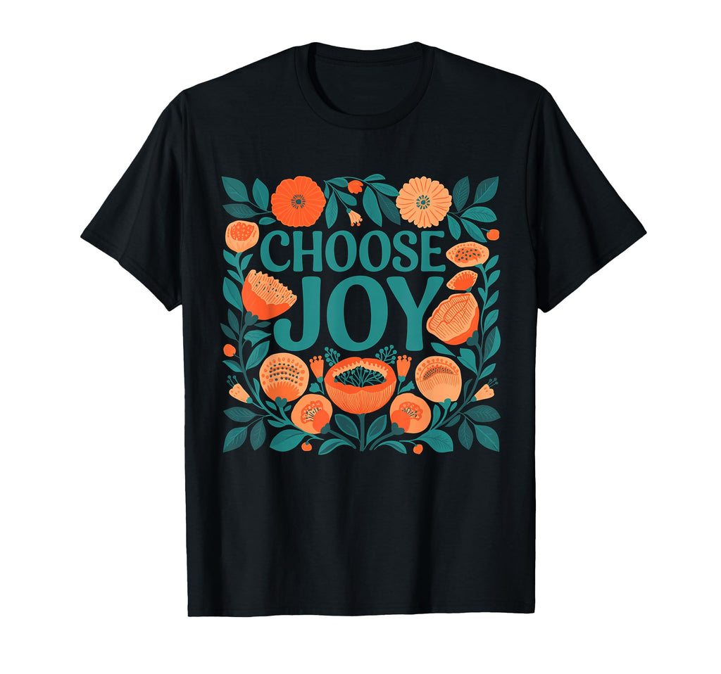 Choose Joy Christian Floral Motivational T-Shirt - Graphic Print Men Women - T-Shirt, Sweatshirt, Hoodie