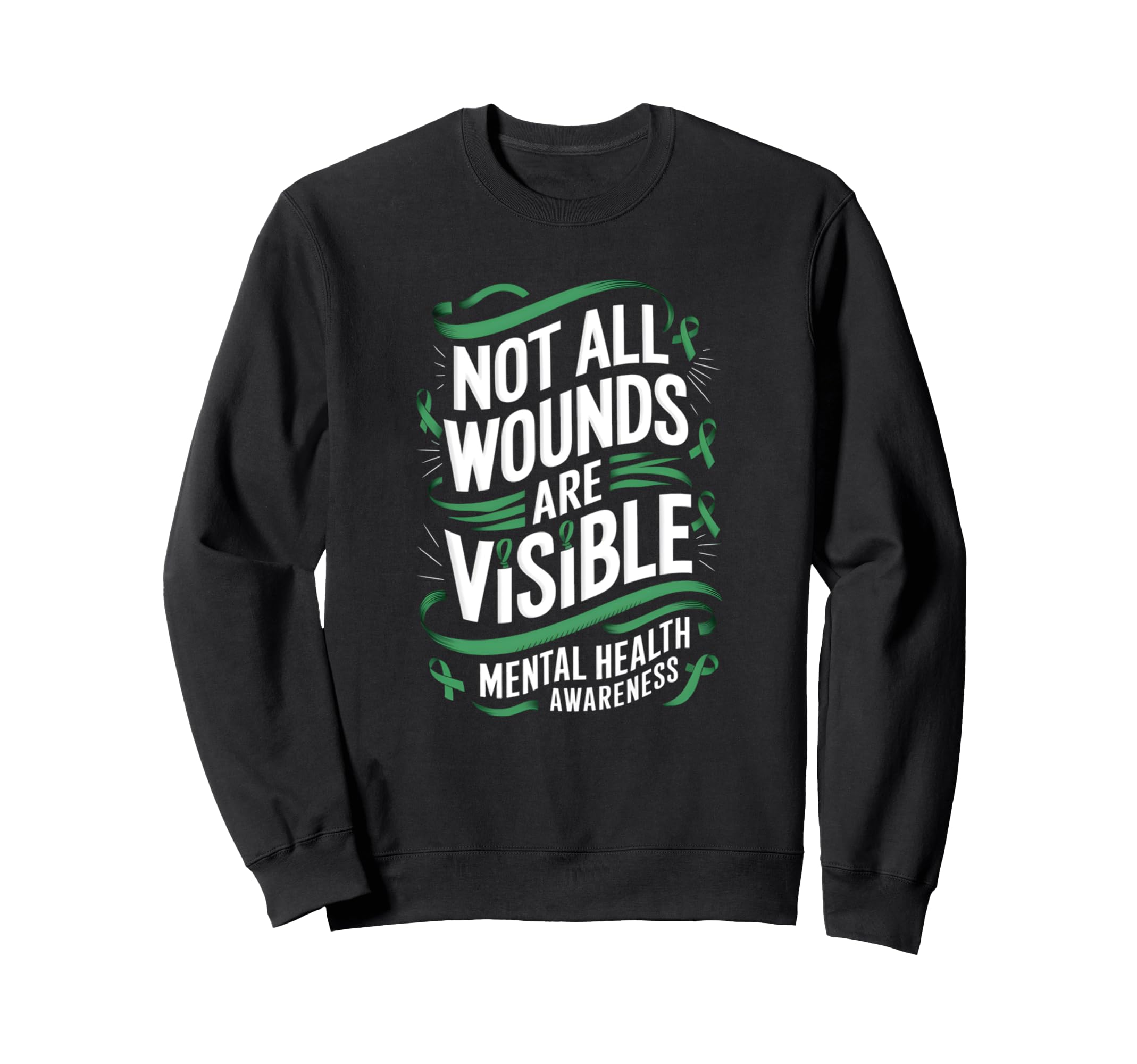 Not All Wounds Are Visible Mental Sweatshirt - Graphic Print for Adults - T-Shirt, Sweatshirt, Hoodie