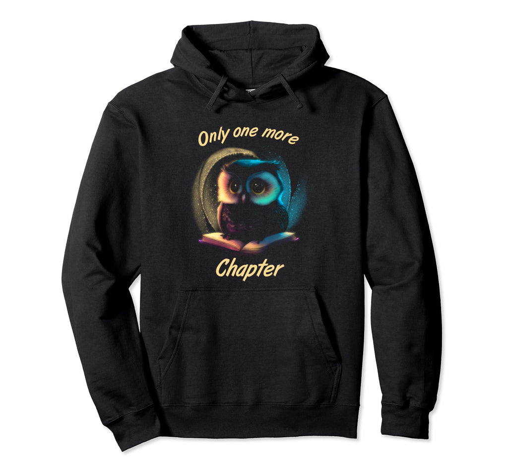 Bookworm Only One More Chapter Reading Hoodie - Trendy Graphic Men Women - T-Shirt, Sweatshirt, Hoodie