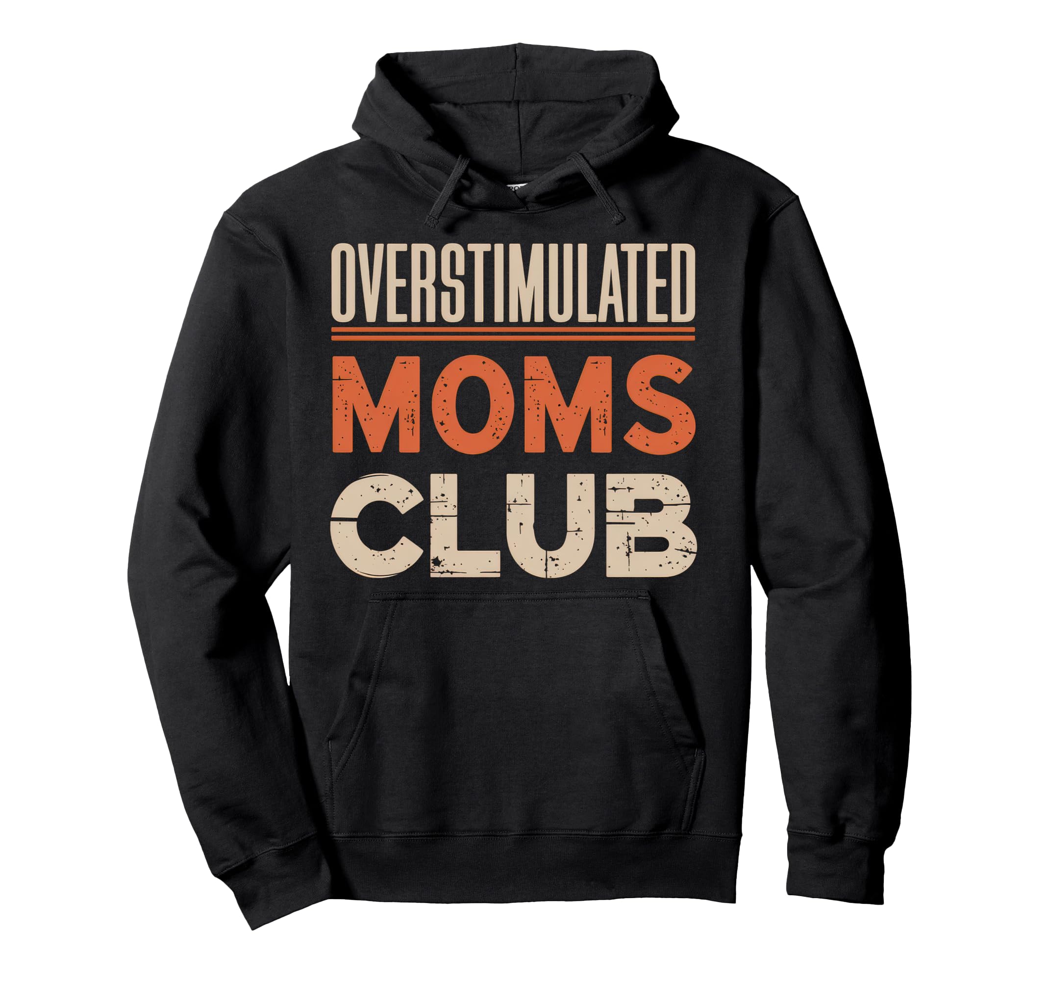 Overstimulated Moms Club Mom Depression Hoodie - Trendy Graphic Unisex - T-Shirt, Sweatshirt, Hoodie