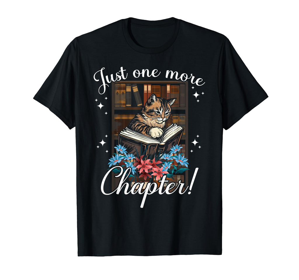 Just One More Chapter Cat Reading T-Shirt - Fun Novelty Design for Adults - T-Shirt, Sweatshirt, Hoodie