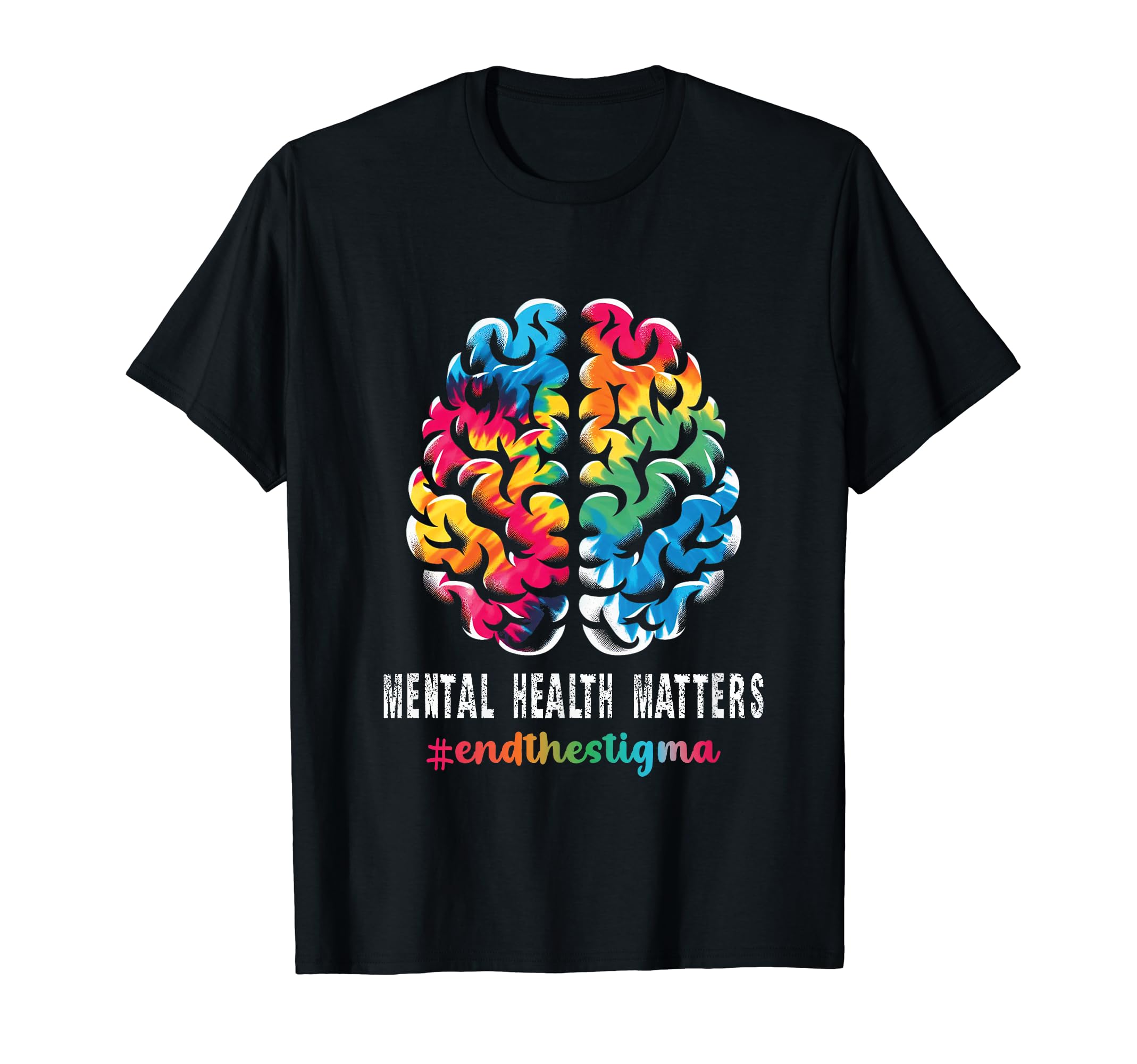 End Stigma Mental Health Matters Mental T-Shirt - Streetwear Style Unisex - T-Shirt, Sweatshirt, Hoodie