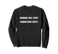 Warning May Start Random Book Sweatshirt - Custom Art Print for Adults - T-Shirt, Sweatshirt, Hoodie