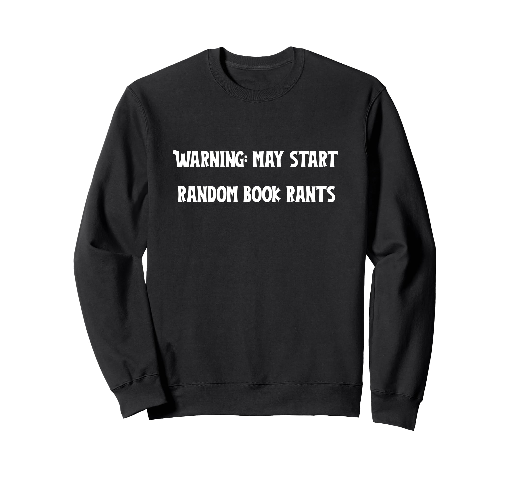 Warning May Start Random Book Sweatshirt - Custom Art Print for Adults - T-Shirt, Sweatshirt, Hoodie