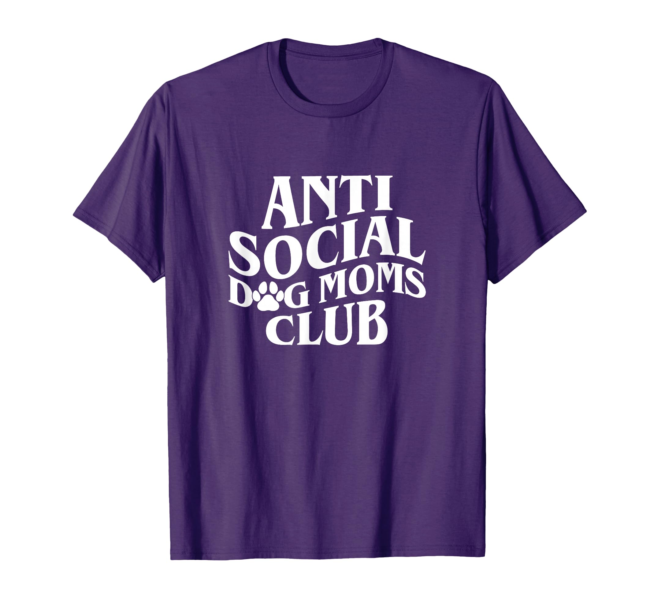 Anti Social Dog Moms Club Funny T-Shirt - Custom Art Print Unisex - T-Shirt, Sweatshirt, Hoodie