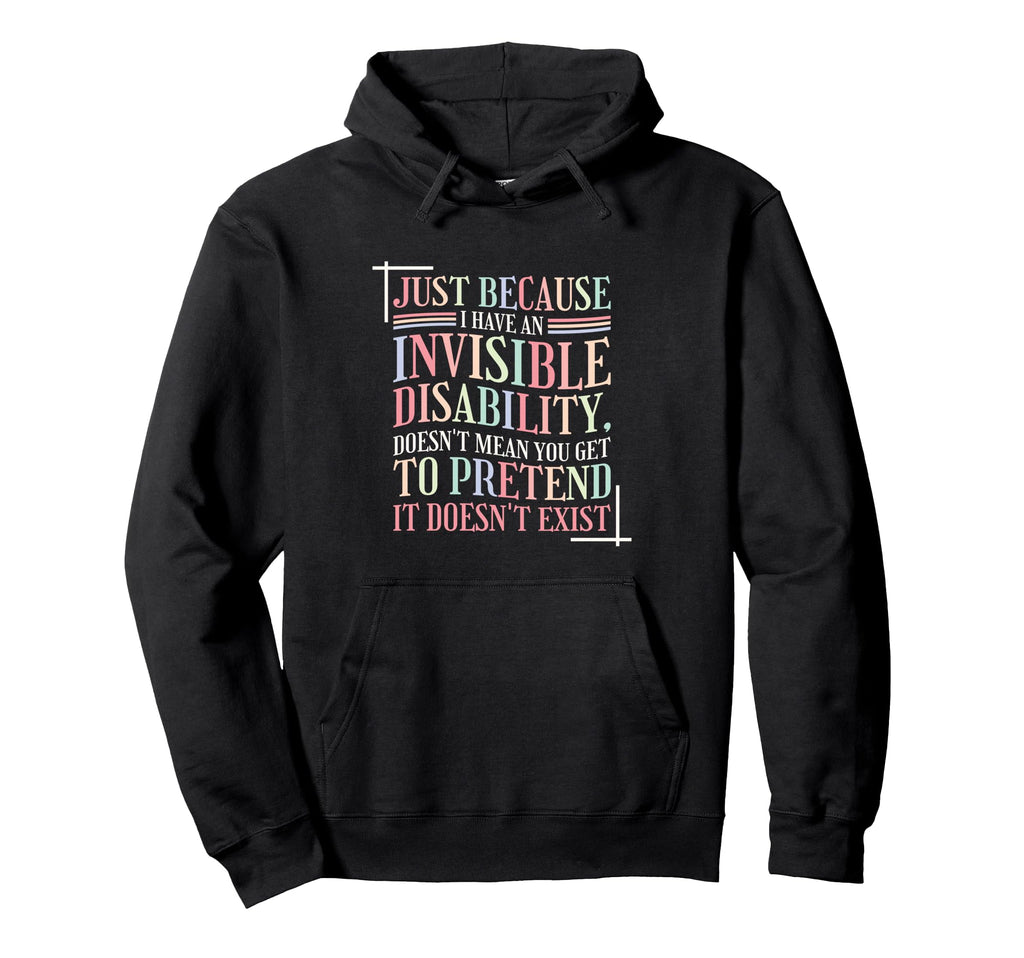 Mental Health Invisible Disability Hoodie - Custom Art Print Men Women - T-Shirt, Sweatshirt, Hoodie