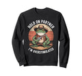 Hold Partner Im Overstimulated Frog Sweatshirt - Unique Graphic Men Women - T-Shirt, Sweatshirt, Hoodie