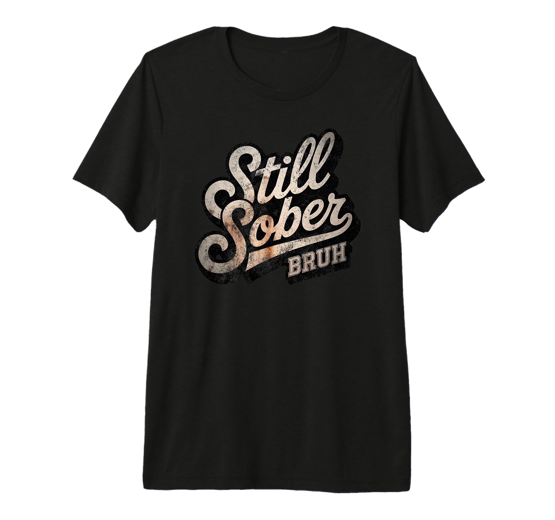 Still Sober Bruh Sobriety Aa T-Shirt - Graphic Print for Adults - T-Shirt, Sweatshirt, Hoodie
