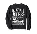 Go Kart Racing Dog Go Karts And Dogs Sweatshirt - Streetwear Style Unisex - T-Shirt, Sweatshirt, Hoodie