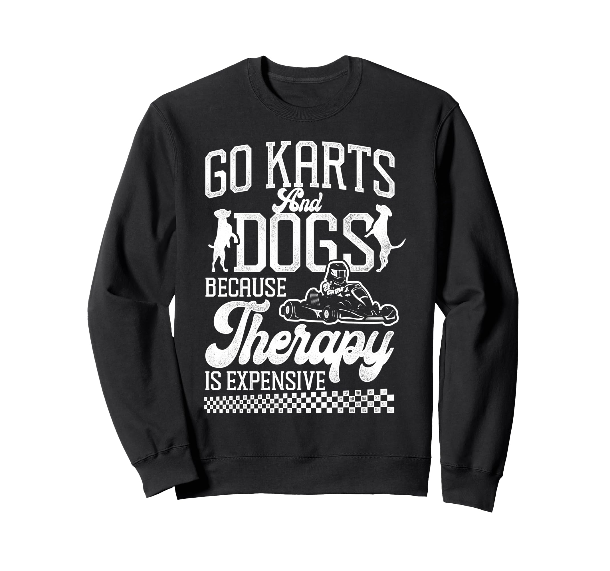 Go Kart Racing Dog Go Karts And Dogs Sweatshirt - Streetwear Style Unisex - T-Shirt, Sweatshirt, Hoodie
