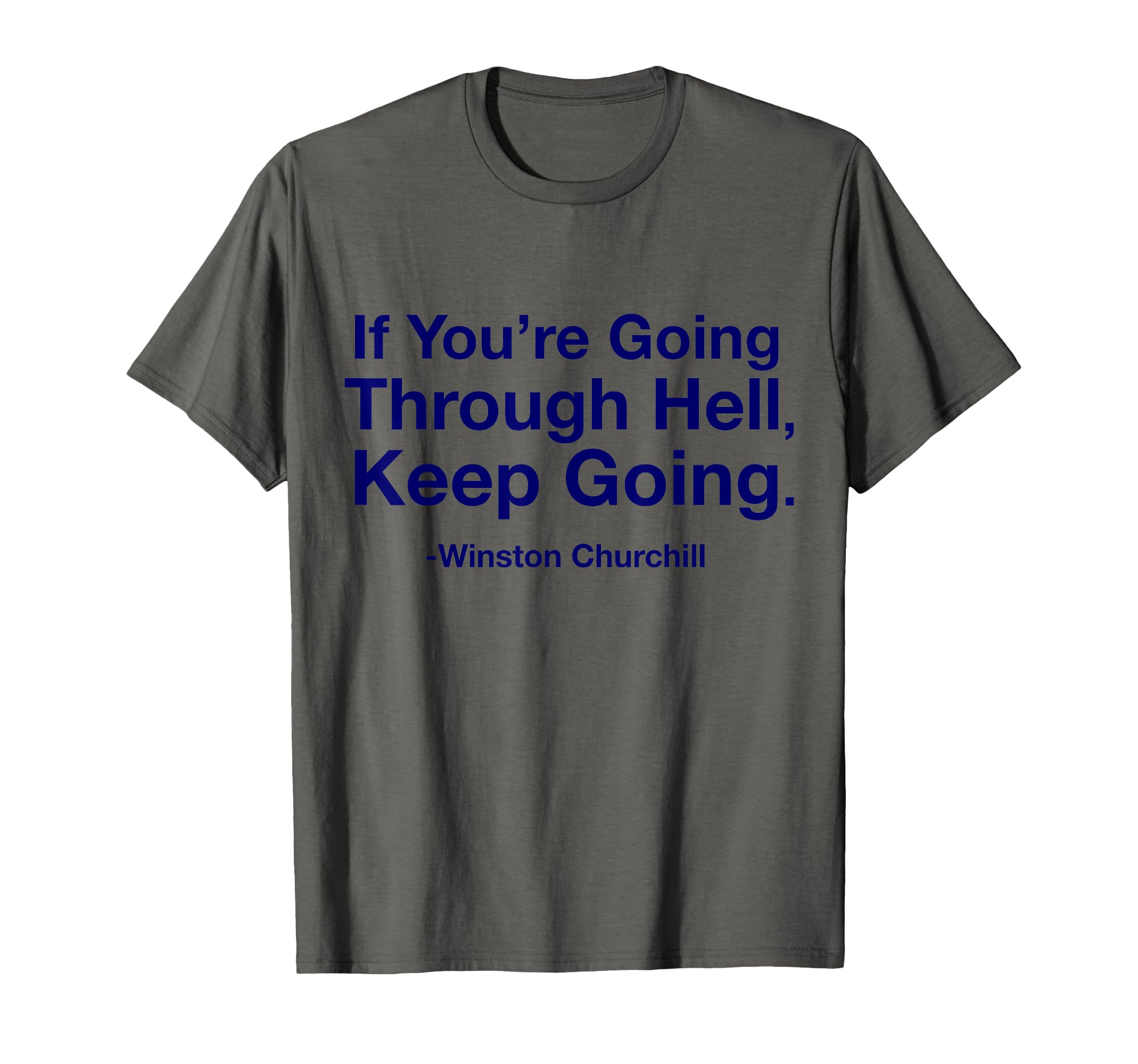 If Youre Going Through Hell Keep Going T-Shirt - Novelty Apparel Men Women - T-Shirt, Sweatshirt, Hoodie