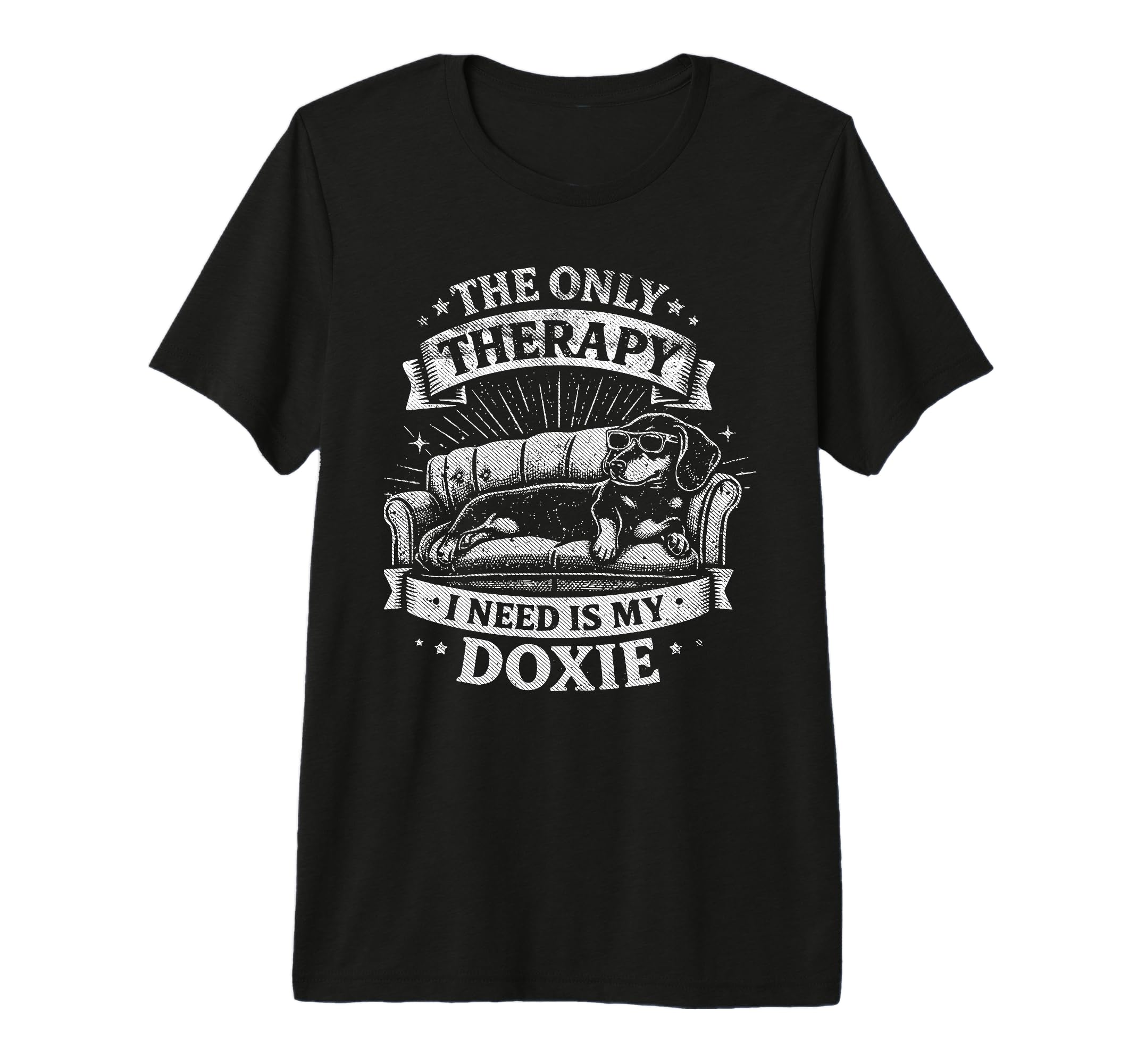 Only Therapy I Need Is My Doxie Funny T-Shirt - Streetwear Style Men Women - T-Shirt, Sweatshirt, Hoodie