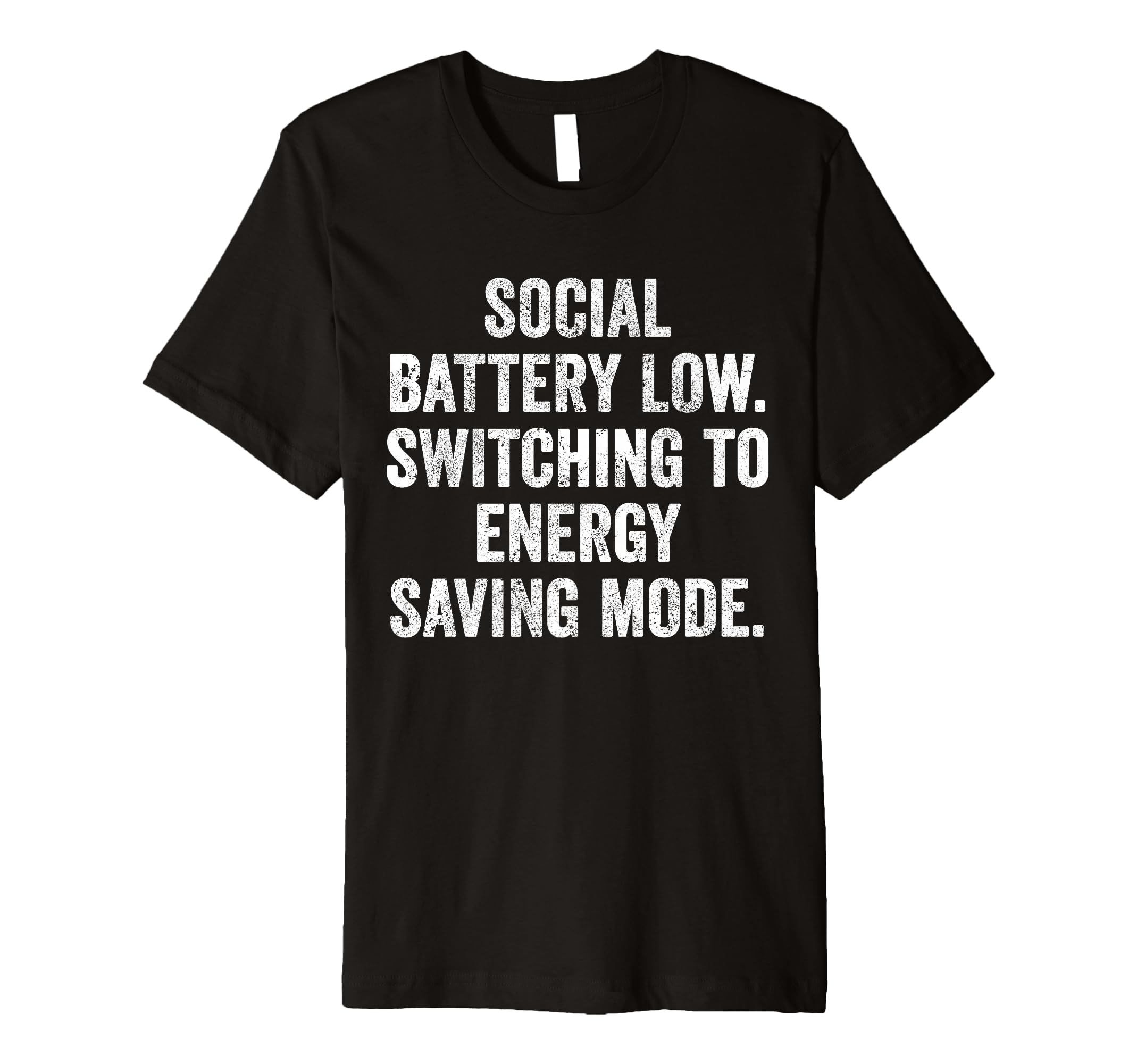Social Battery Low Switching To T-Shirt - Casual Everyday Wear Unisex - T-Shirt, Sweatshirt, Hoodie
