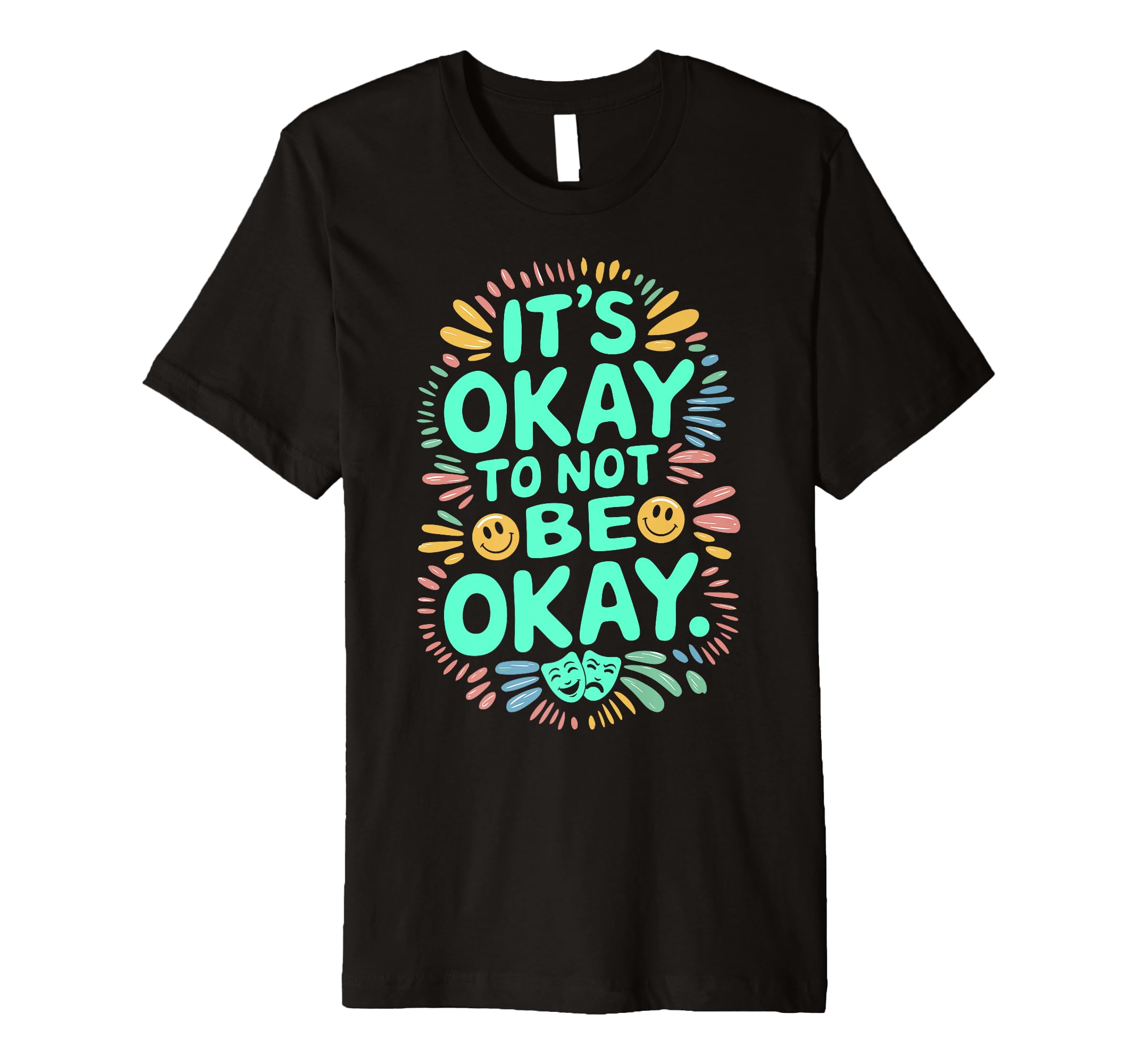 Its Okay To Not Be Okay Mental Health T-Shirt - Custom Art Print Men Women - T-Shirt, Sweatshirt, Hoodie