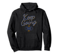 Encouraging Keep Going Hoodie - Minimalist Print Unisex - T-Shirt, Sweatshirt, Hoodie
