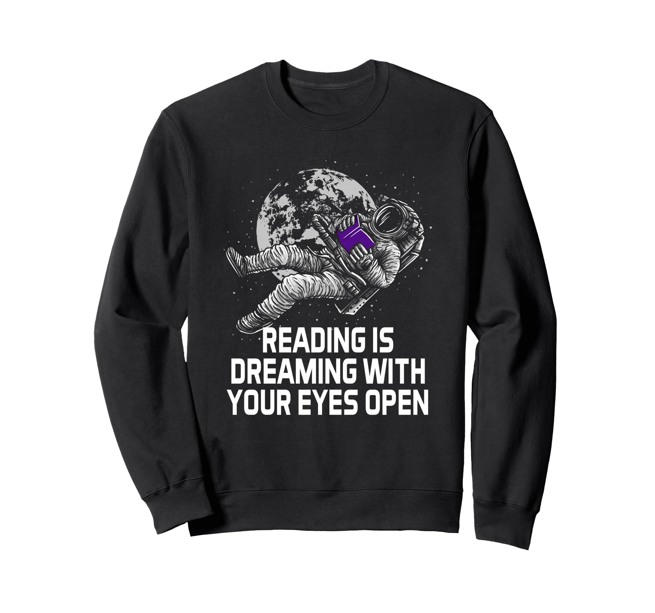 Reading Is Dreaming Your Eyes Sweatshirt - Streetwear Style for Adults - T-Shirt, Sweatshirt, Hoodie