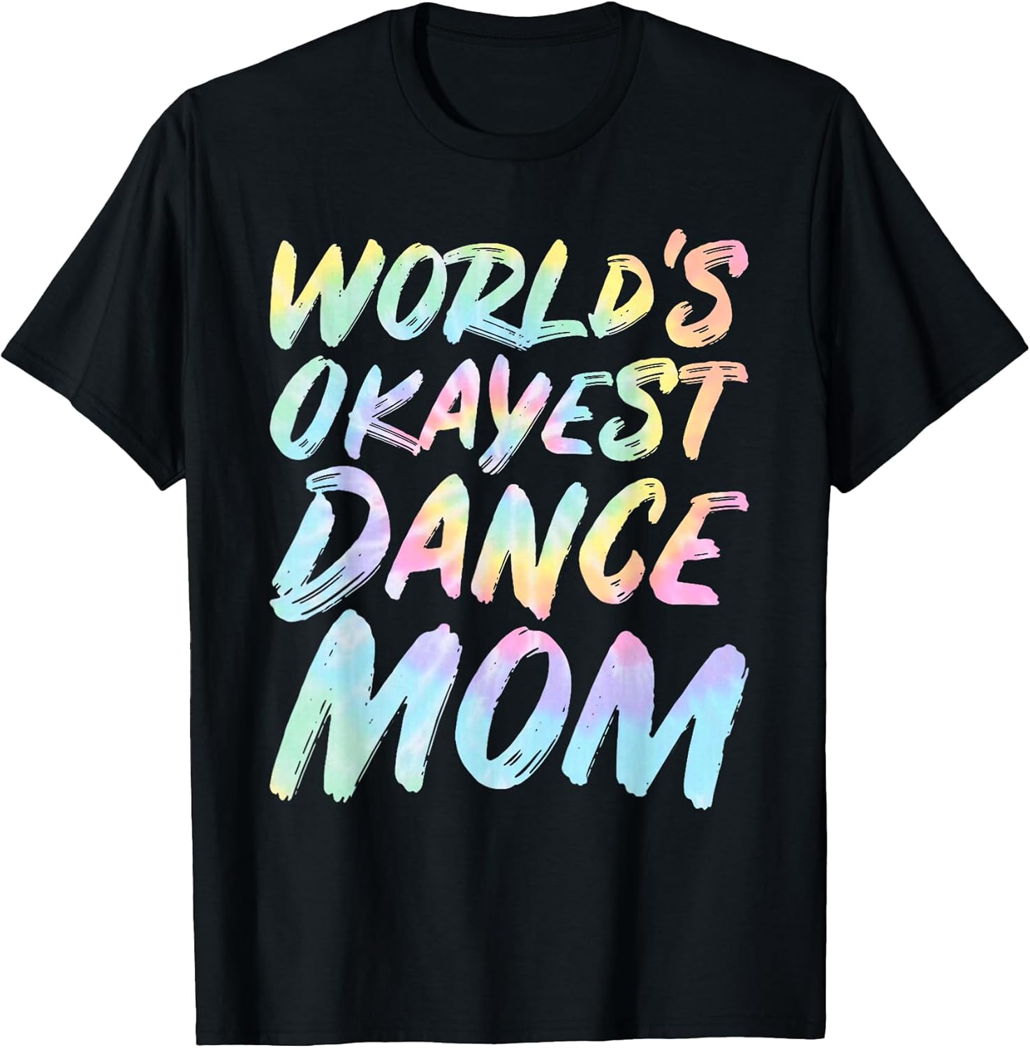 Matching World's Okayest Dance Mom Novelty Designs Unisex T-shirt, Sweatshirt, Hoodie, Long Sleeve Tee - T-Shirt, Sweatshirt, Hoodie