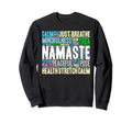 Namaste Yoga Just Breathe Sweatshirt - Aesthetic Graphic for Adults - T-Shirt, Sweatshirt, Hoodie