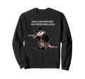 Funny Opossum Hold Partner Im Sweatshirt - Novelty Apparel for Adults - T-Shirt, Sweatshirt, Hoodie