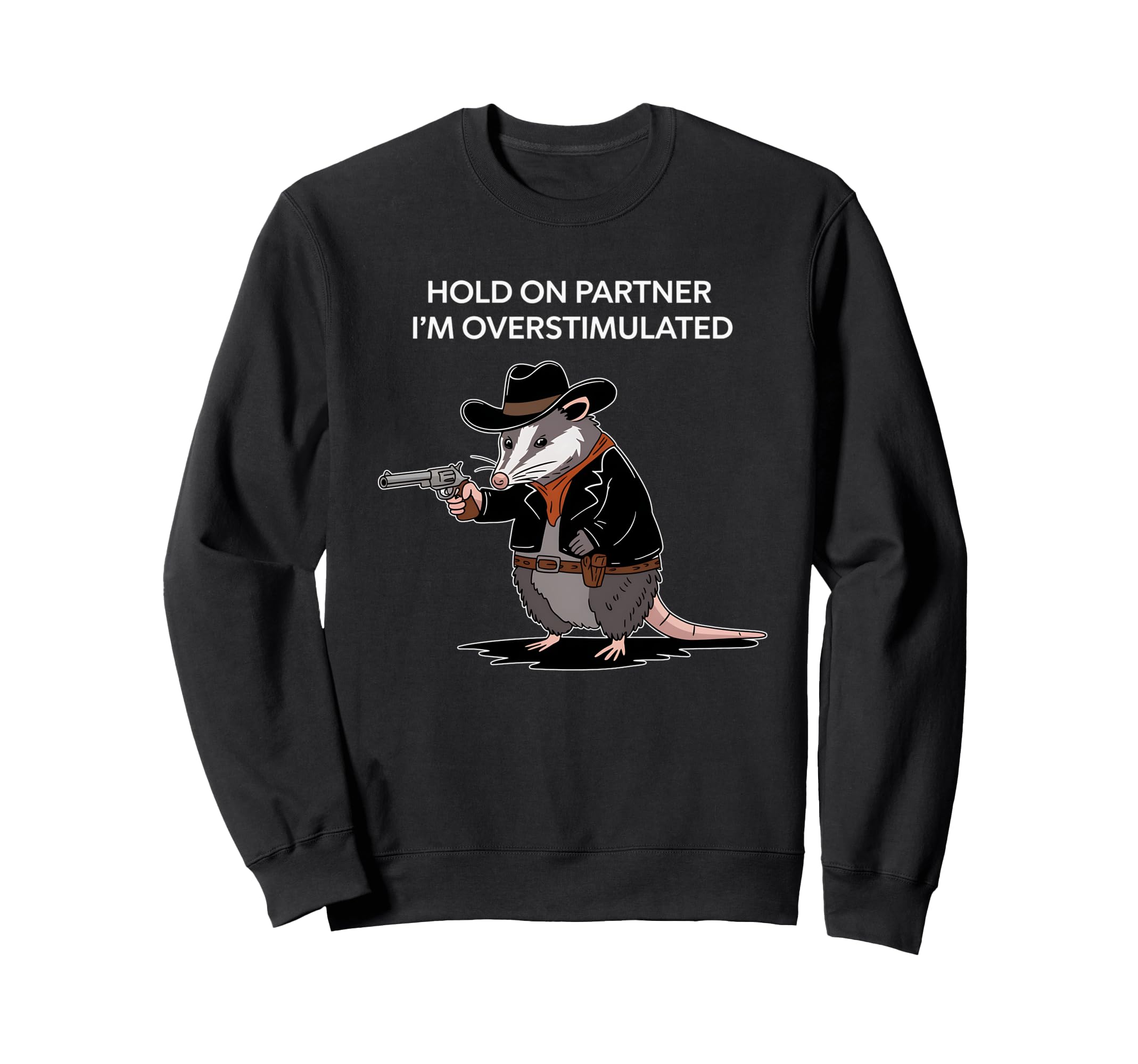 Funny Opossum Hold Partner Im Sweatshirt - Novelty Apparel for Adults - T-Shirt, Sweatshirt, Hoodie