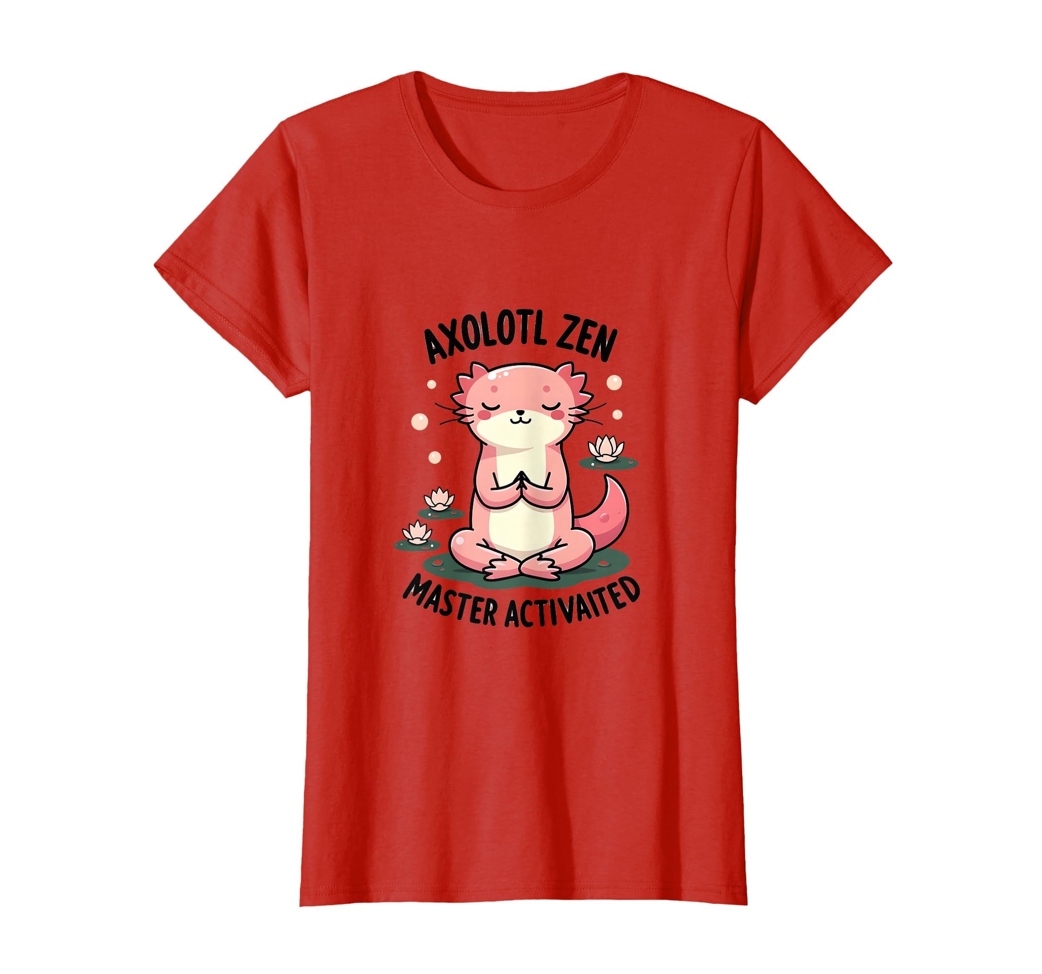 Axolotl Zen Master Activated Meditation T-Shirt - Trendy Graphic Men Women - T-Shirt, Sweatshirt, Hoodie