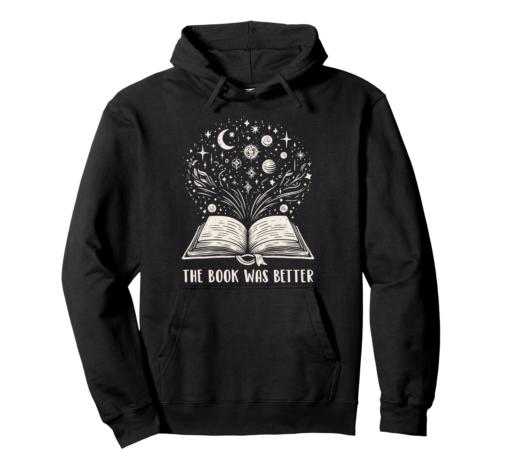 Book Was Better Knowledge Book Reader Hoodie - Trendy Graphic Unisex - T-Shirt, Sweatshirt, Hoodie