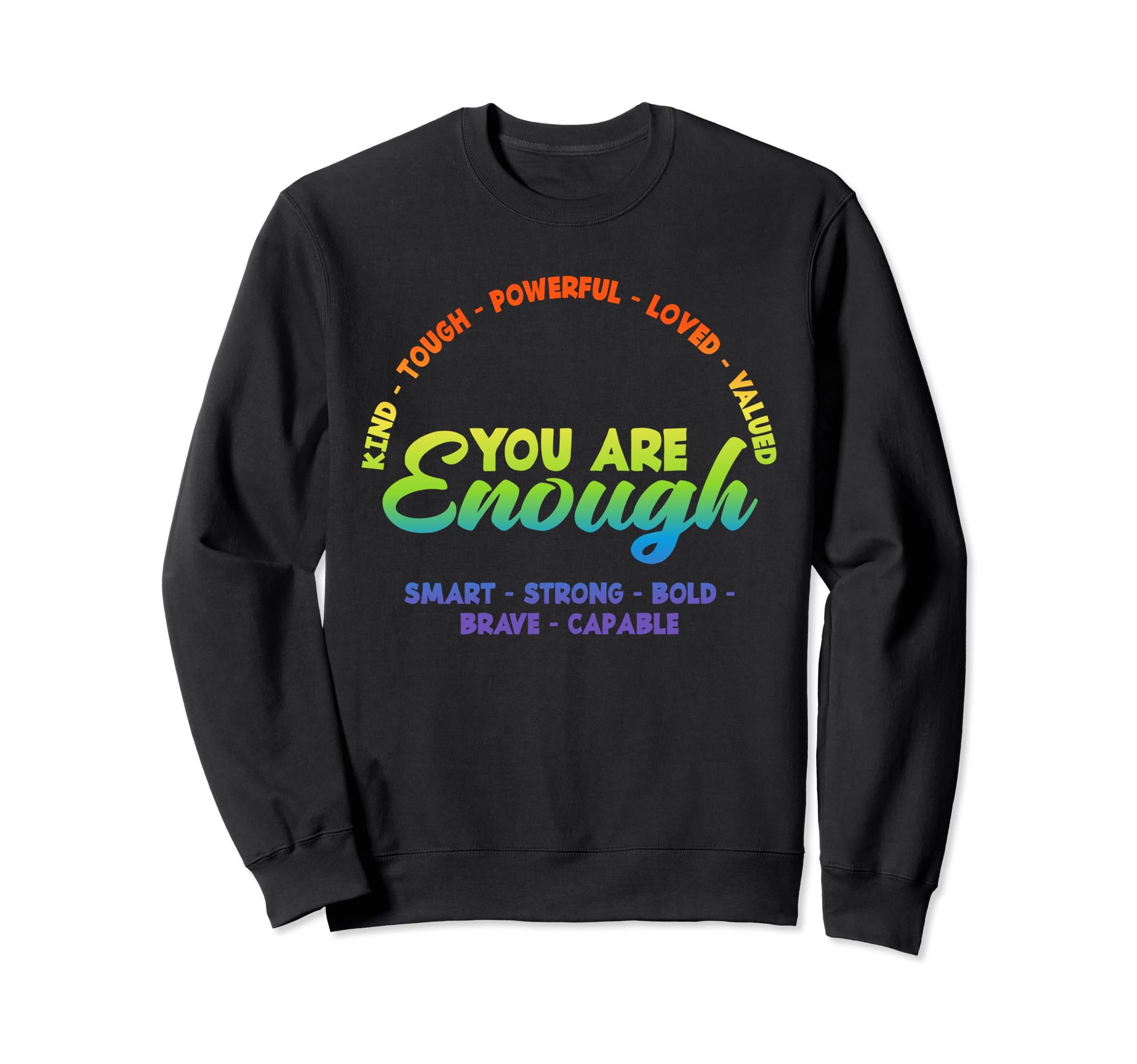 You Are Enough Lgbtq Motivation Sweatshirt - Novelty Apparel for Adults - T-Shirt, Sweatshirt, Hoodie