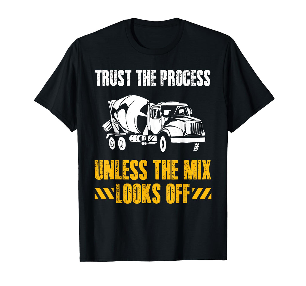 Trust Process Concrete Worker Crew T-Shirt - Custom Art Print Men Women - T-Shirt, Sweatshirt, Hoodie