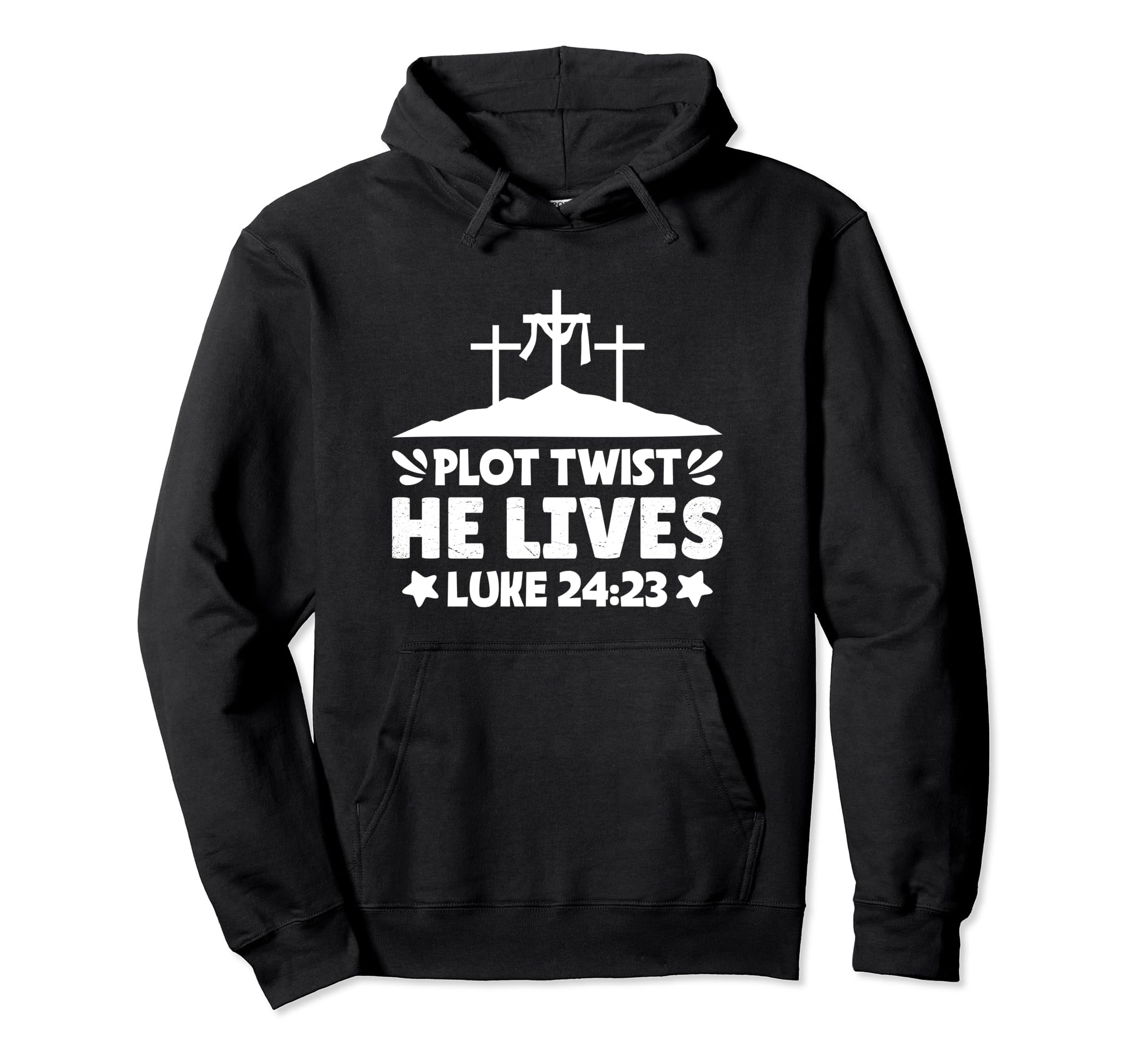 Plot Twist He Lives Cross Funny Hoodie - Streetwear Style for Adults - T-Shirt, Sweatshirt, Hoodie