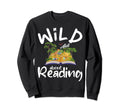 Wild About Reading Reading Books Sweatshirt - Novelty Apparel Men Women - T-Shirt, Sweatshirt, Hoodie