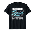 I Thought I Had Social Anxiety Sarcastic T-Shirt - Custom Art Print Unisex - T-Shirt, Sweatshirt, Hoodie