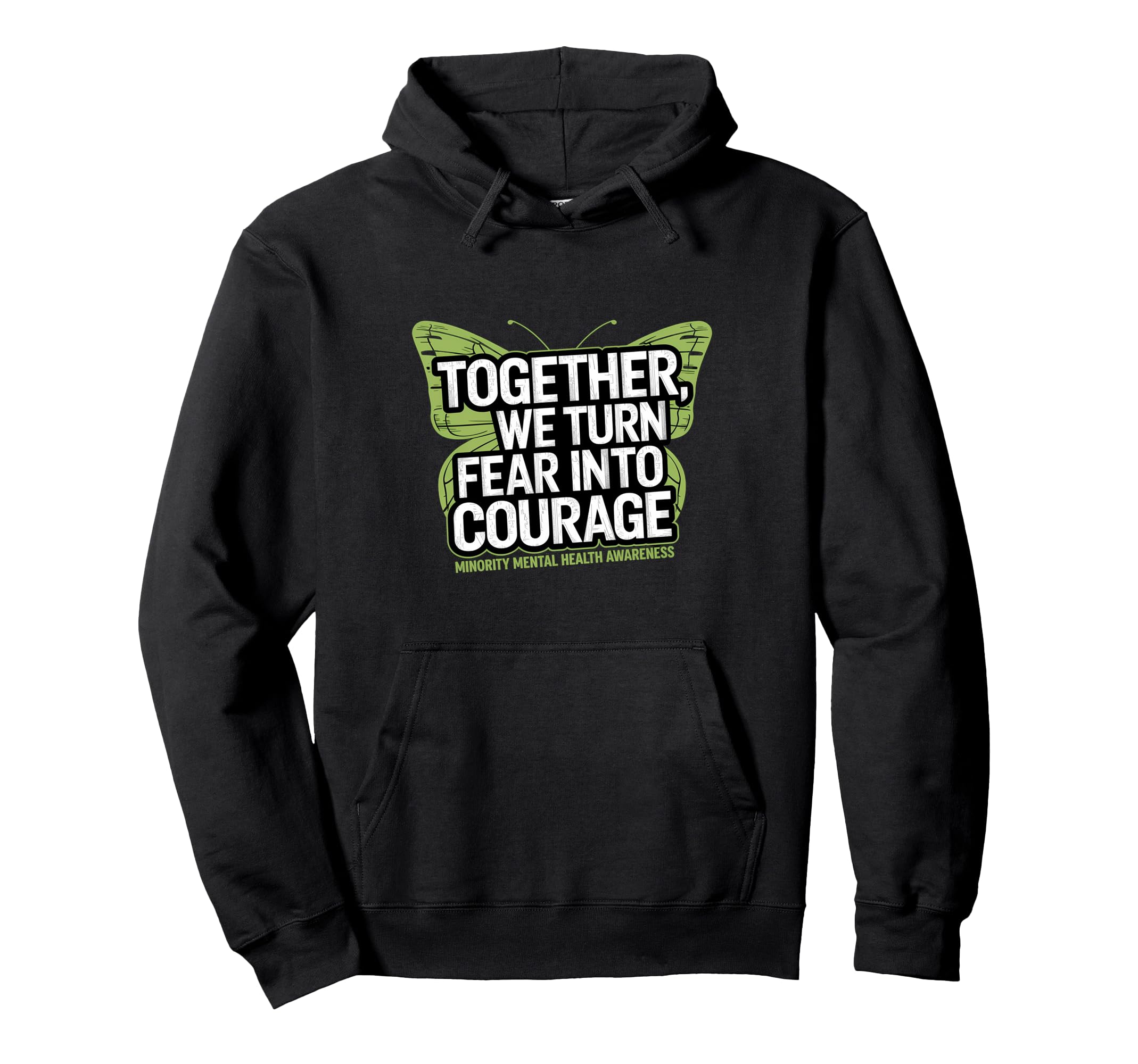Together We Turn Fear Into Courage Mental Hoodie - Custom Art Print Unisex - T-Shirt, Sweatshirt, Hoodie
