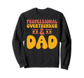Professional Overthinker Dad Sweatshirt - Custom Art Print for Adults - T-Shirt, Sweatshirt, Hoodie