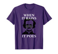 When It Rains It Poes Funny Edgar Allan Poe T-Shirt - Trendy Graphic Unisex - T-Shirt, Sweatshirt, Hoodie