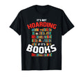 Its Not Hoarding If Its Books T-Shirt - Trendy Graphic for Adults - T-Shirt, Sweatshirt, Hoodie