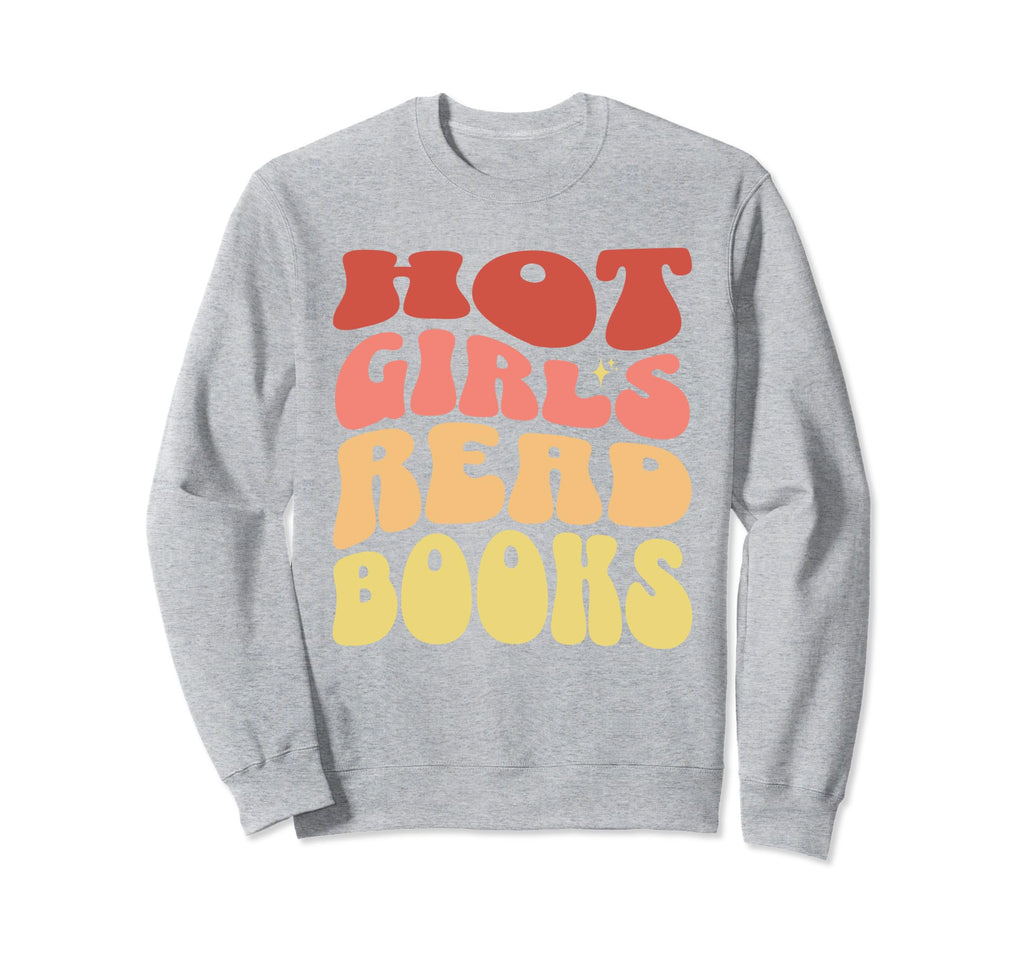 Hot Read Books Bookworm Reader Sweatshirt - Streetwear Style Men Women - T-Shirt, Sweatshirt, Hoodie