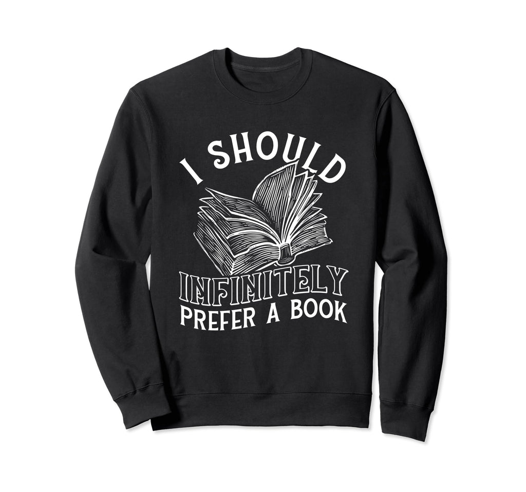 Jane Austen Prefer Book Reader Sweatshirt - Streetwear Style Unisex - T-Shirt, Sweatshirt, Hoodie