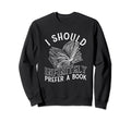Jane Austen Prefer Book Reader Sweatshirt - Streetwear Style Unisex - T-Shirt, Sweatshirt, Hoodie