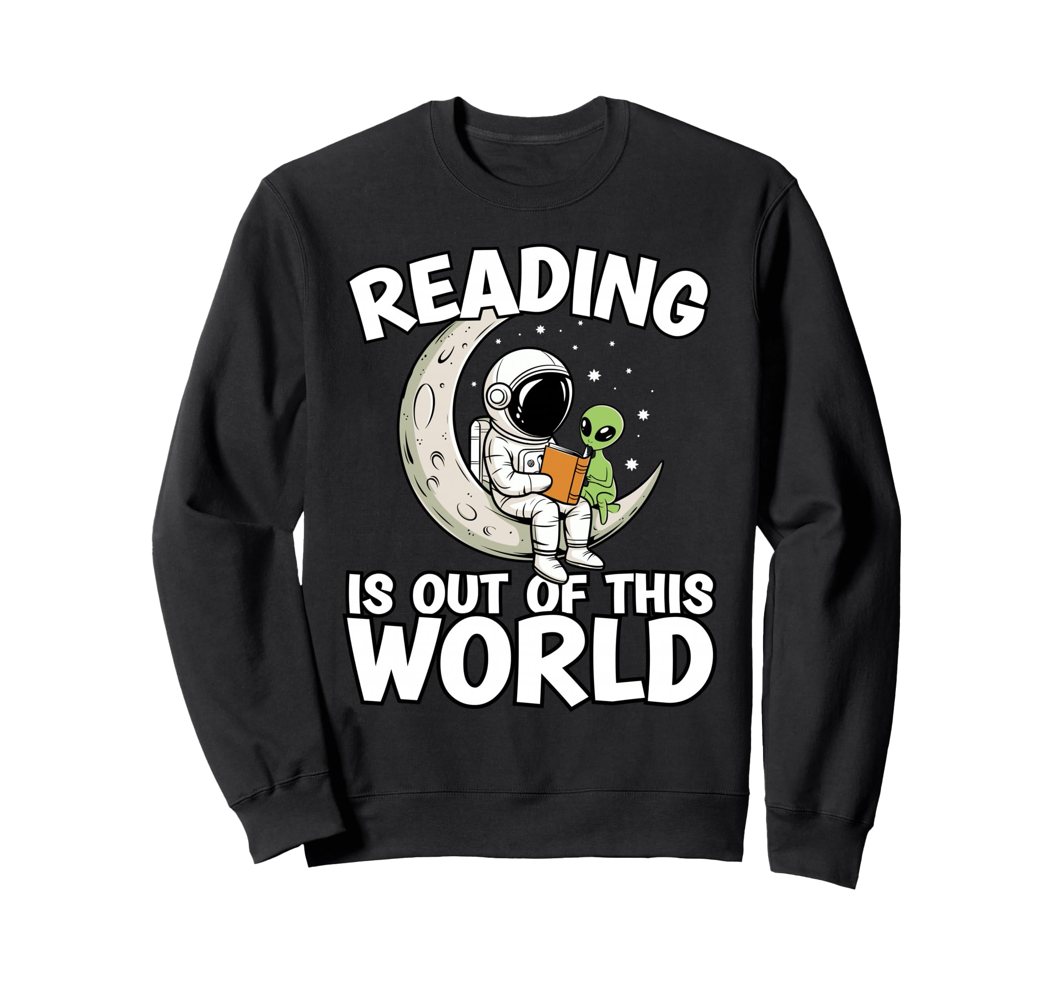 Reading Is Out This World Space Funny Sweatshirt - Custom Art Print Unisex - T-Shirt, Sweatshirt, Hoodie