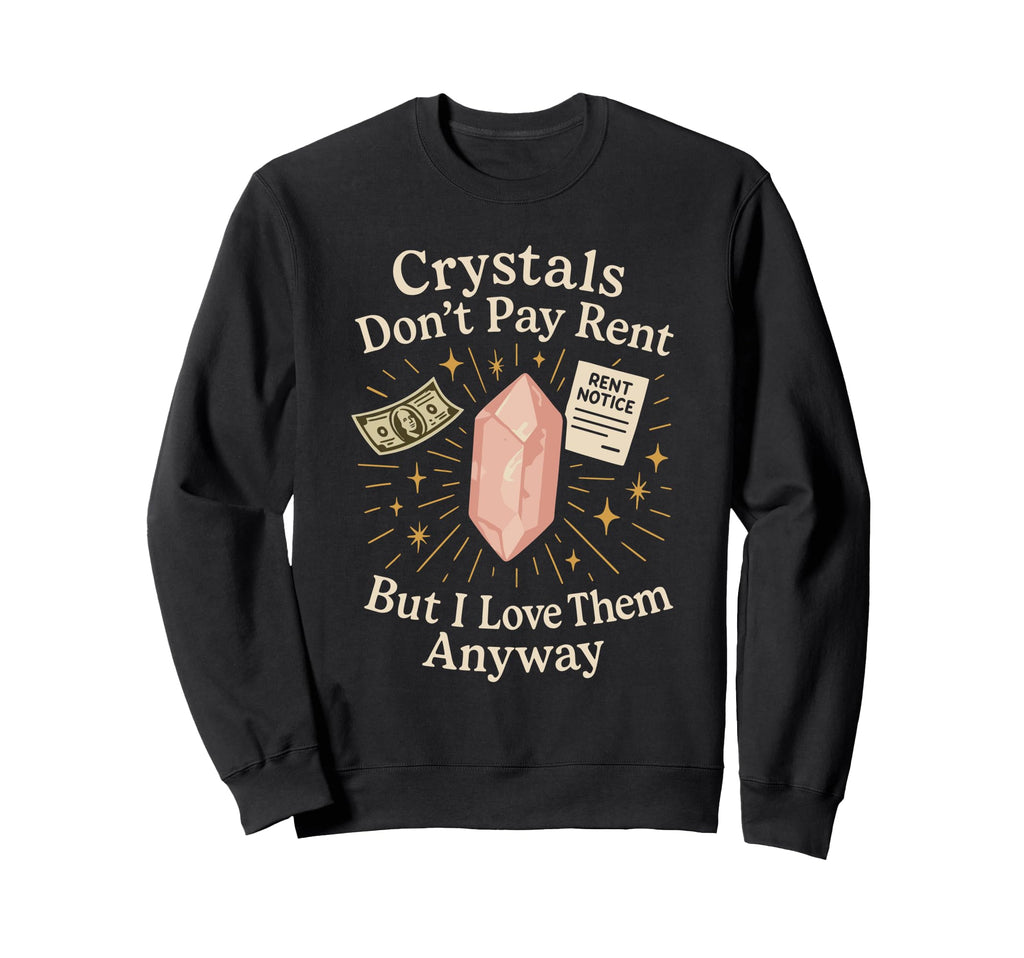 Crystal Healing Anti Capitalism Sweatshirt - Streetwear Style Unisex - T-Shirt, Sweatshirt, Hoodie