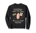 Crystal Healing Anti Capitalism Sweatshirt - Streetwear Style Unisex - T-Shirt, Sweatshirt, Hoodie