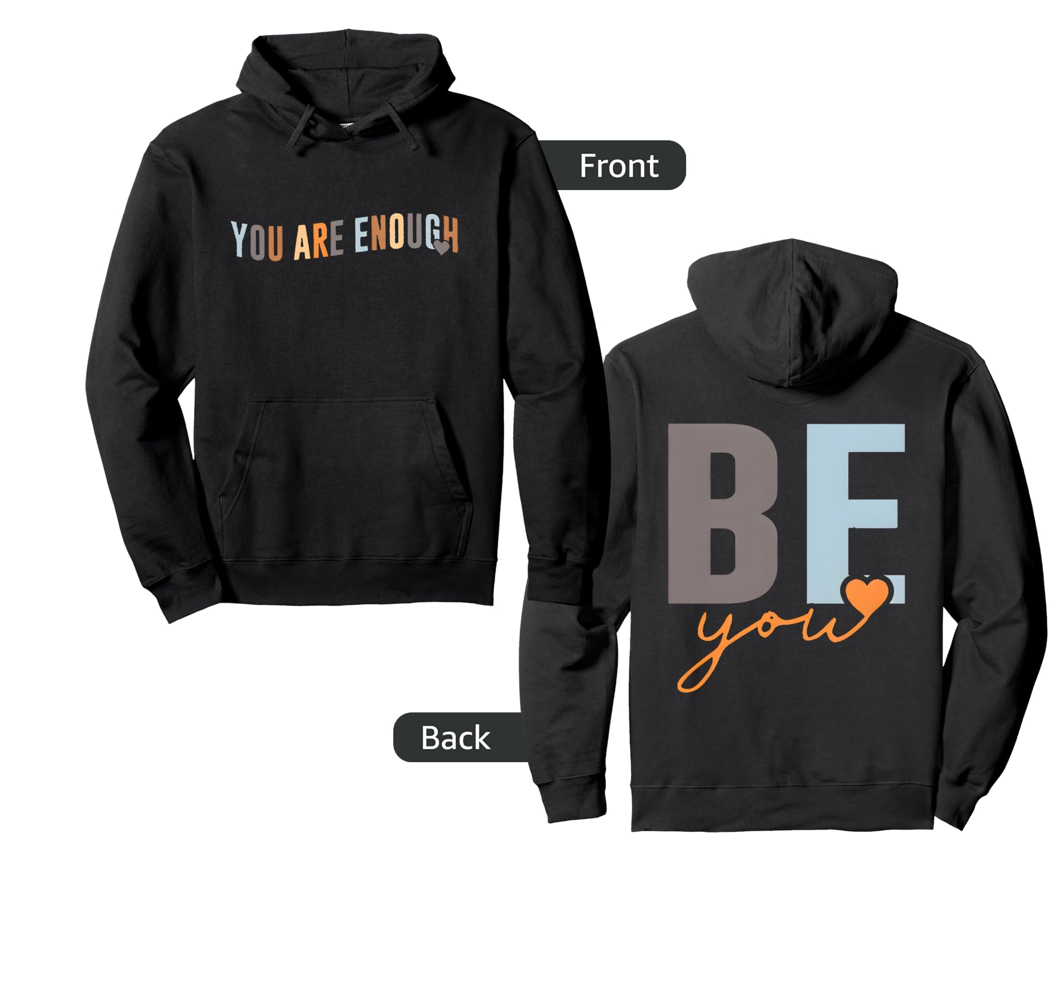 Be You You Are Enough Sweatshirt - Streetwear Style Men Women - T-Shirt, Sweatshirt, Hoodie