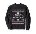 Be Audit You Can Funny Accountant Sweatshirt - Aesthetic Graphic Unisex - T-Shirt, Sweatshirt, Hoodie