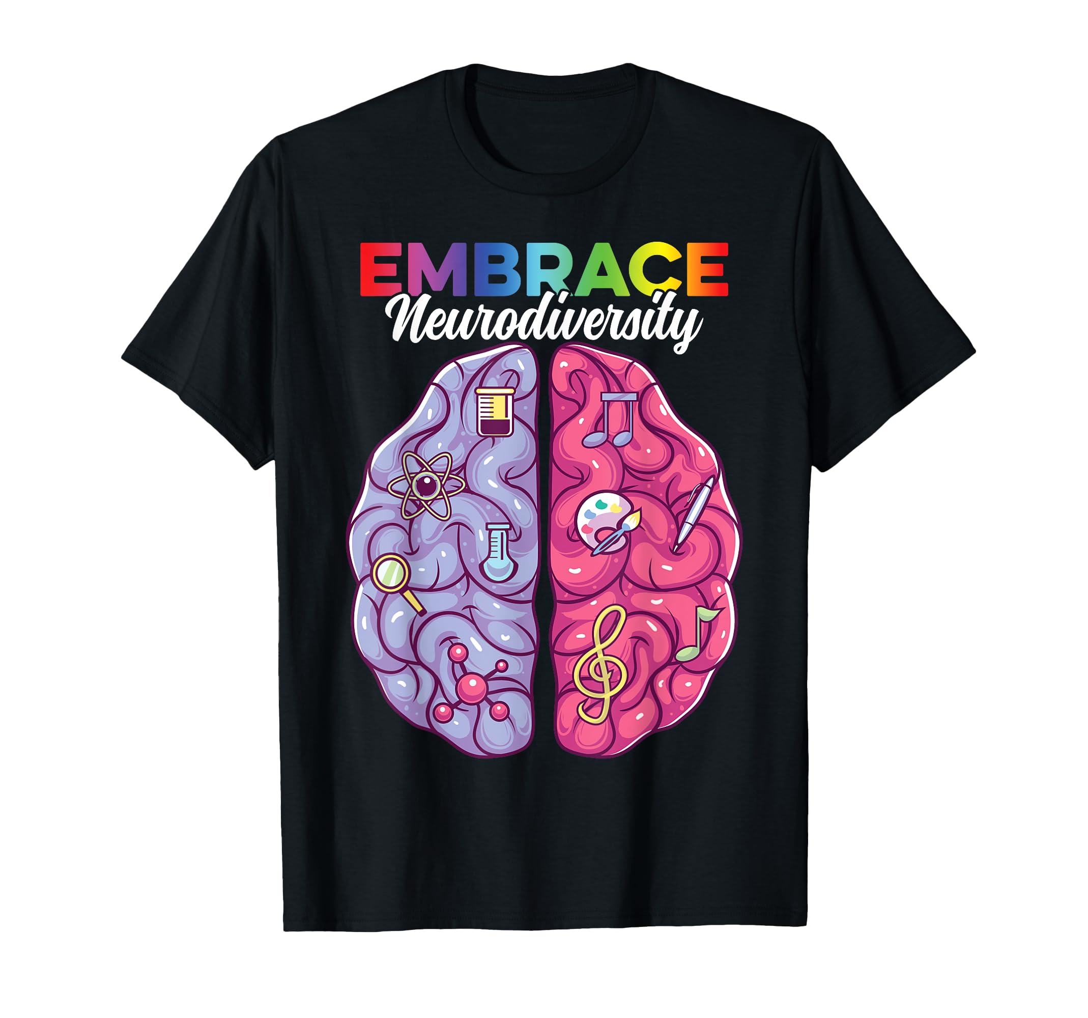 Embrace Neurodiversity Brain Autism T-Shirt - Trendy Graphic Men Women - T-Shirt, Sweatshirt, Hoodie